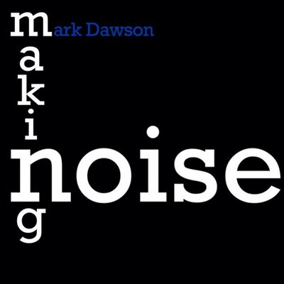 Profile Picture of Mark Dawson (@makingnoiseshow) on Twitter