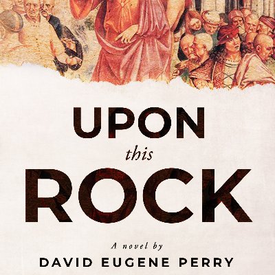 Profile Picture of Upon This Rock: A Novel By David Eugene Perry (@UponBy) on Twitter