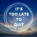 Profile Picture of It's Too Late to Quit -  Inspiration from Sheri Leigh Myers (@itstoolatetoquit) on Pinterest