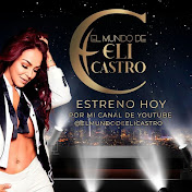 Profile Picture of El Mundo De Eli Castro (@ElMundoDeEliCastro) on Youtube