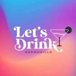 Let’s Drink / Bares Hermosillo - Instagram Profile Picture of Let’s Drink / Bares Hermosillo (@letsdrinkhmo) on Instagram