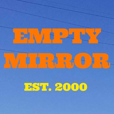 Profile Picture of Empty Mirror (@EmptyMirror) on Twitter