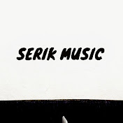 Profile Picture of SERIK MUSIC (@serikmusic3740) on Youtube