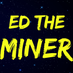 Profile Picture of EdTheMiner (@ED_THE_MINER) on Twitter