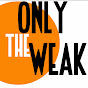 Profile Picture of Only the Weak (@@OnlytheWeakCompany) on Tiktok