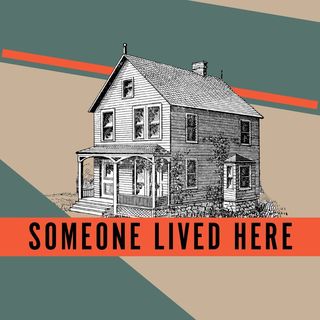 Someone Lived Here - Instagram Profile Picture of Someone Lived Here (@someonelivedherepod) on Instagram