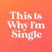 Profile Picture of This Is Why I'm Single (@thisiswhyimsingle) on Pinterest