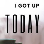 Profile Picture of I Got Up Today Blog (@igotup_today) on Instagram