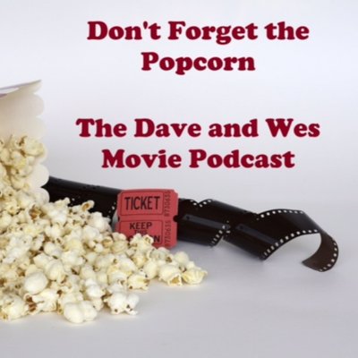 Profile Picture of Don't Forget The Popcorn: The Dave/Wes Movie Pod (@DFTPMoviePod) on Twitter