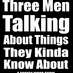 Three Men Talking - Twitter Profile Picture of Three Men Talking (@ThreeMenTalking) on Twitter