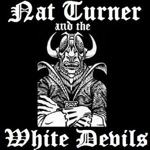 Profile Picture of Nat Turner And The White Devils (@nat-turner) on Myspace