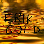 Profile Picture of ERIK GOLD (@erikgold459) on Youtube