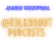 Profile Picture of James Westphal  (@Talkaboutpodcasts) on Youtube