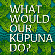 Profile Picture of What Would Our Kupuna Do? (@WhatWouldOurKupunaDo) on Youtube