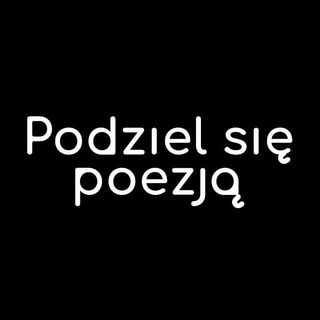 Profile Picture of Podziel Się Poezją (@podziel_sie_poezja) on Instagram